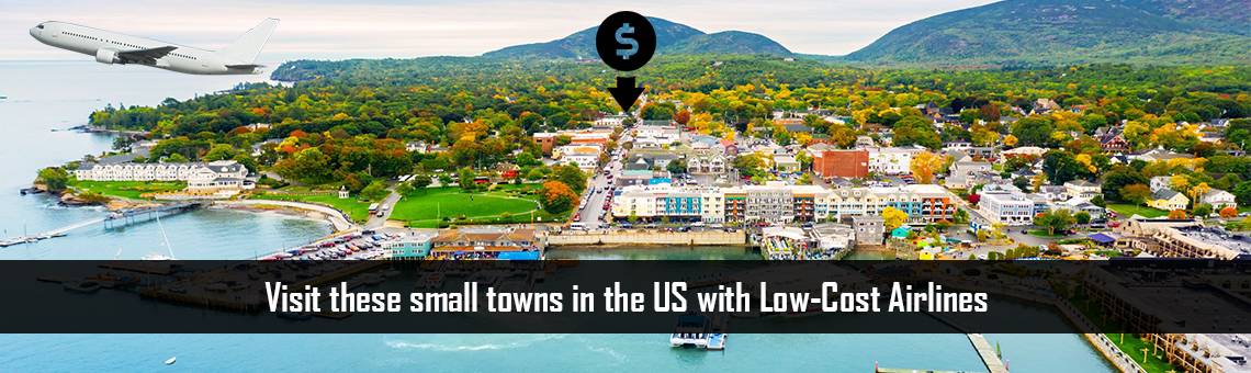 Visit these small towns in the US with Low-Cost Airlines