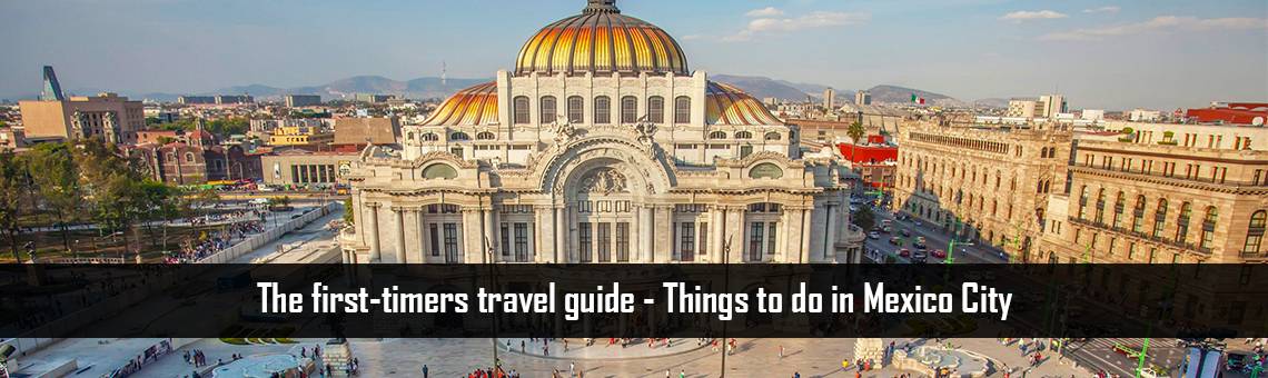 The first-timers travel guide - Things to do in Mexico City