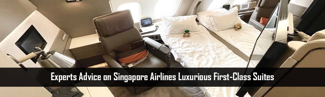 Experts' advice on Singapore Airlines Luxurious First-Class Suites