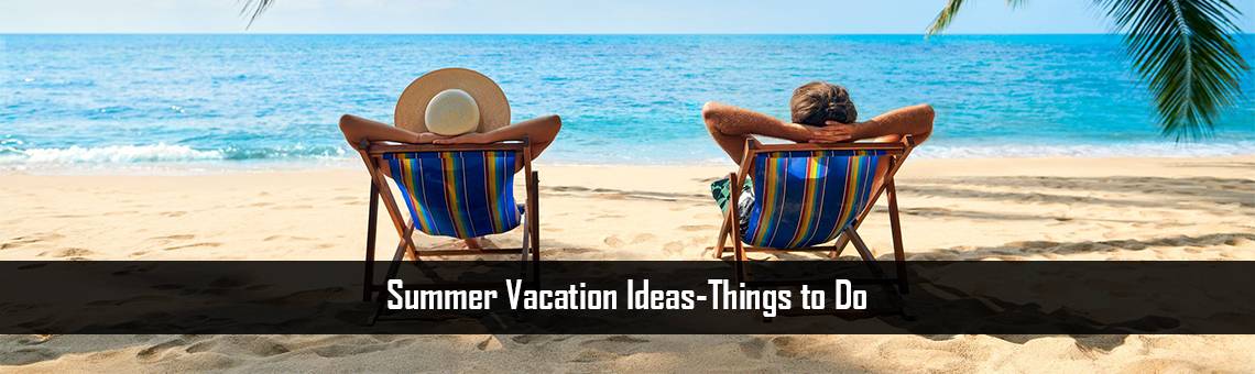 Summer Vacation Ideas-Things to Do