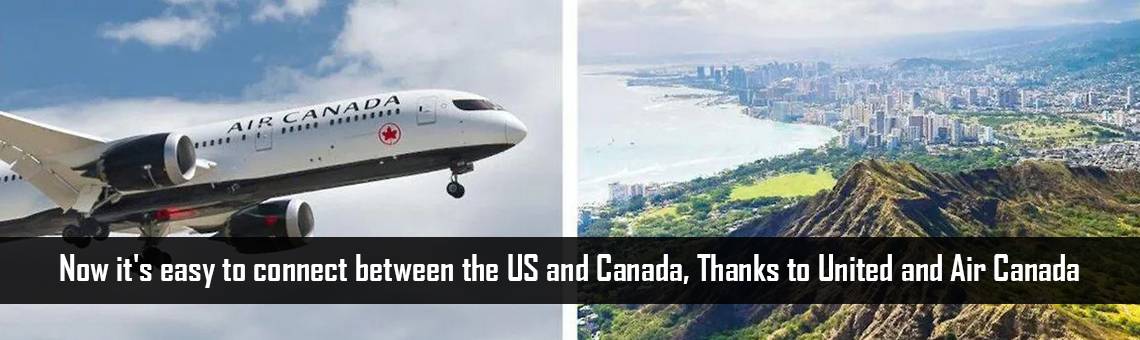 Now it's easy to connect between the US and Canada, Thanks to United and Air Canada