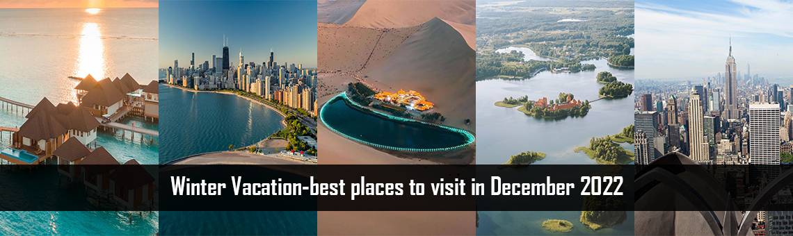 Winter Vacation-best places to visit in December 2022