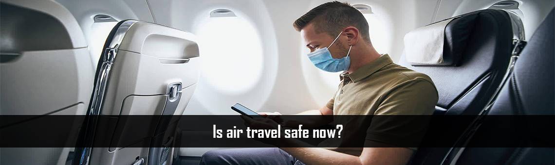 Is air travel safe now?