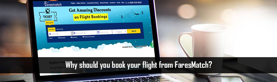 Why should you book your flight from FaresMatch?
