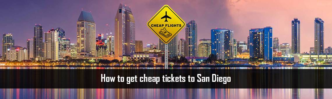 How to get cheap tickets to San Diego