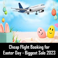 Cheap Flight Booking for Easter Day- Biggest Sale 2023