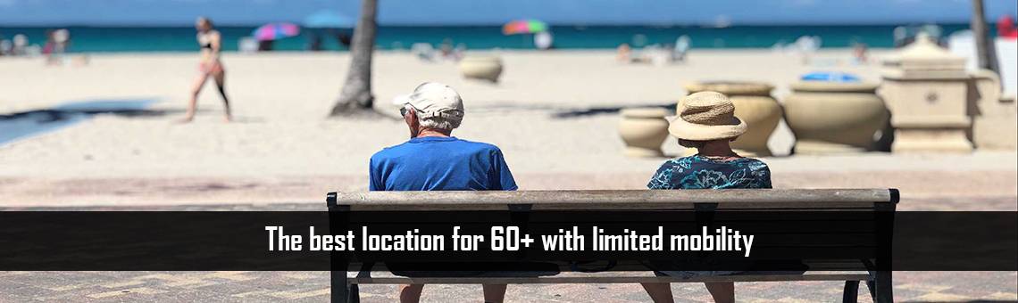The best location for 60+ with limited mobility