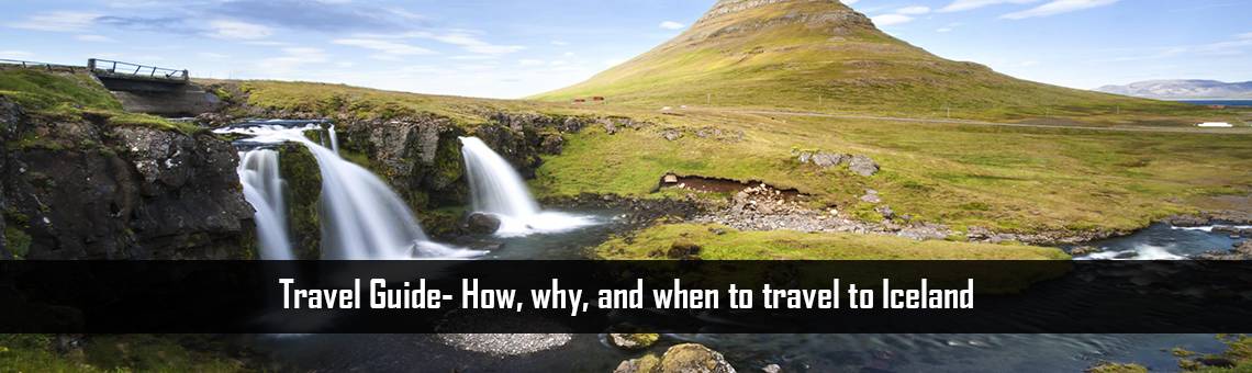 Travel Guide- How, why, and when to travel to Iceland